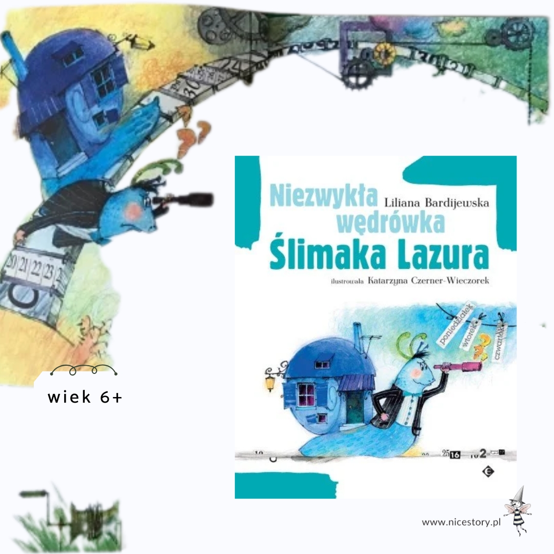 Niezwykłą wędrówka ślimaka Lazura okładka książki dla dzieci wiek 6+