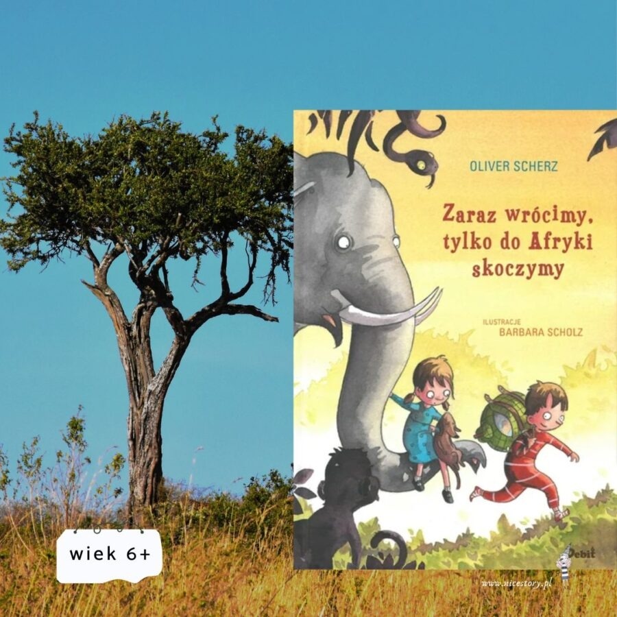 Zaraz wrócimy tylko do Afryki skoczymy