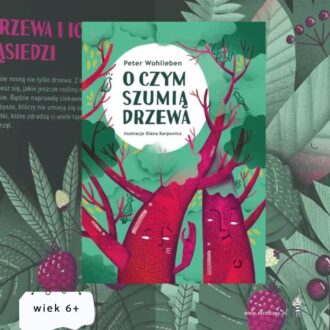 O czym szumią drzewa