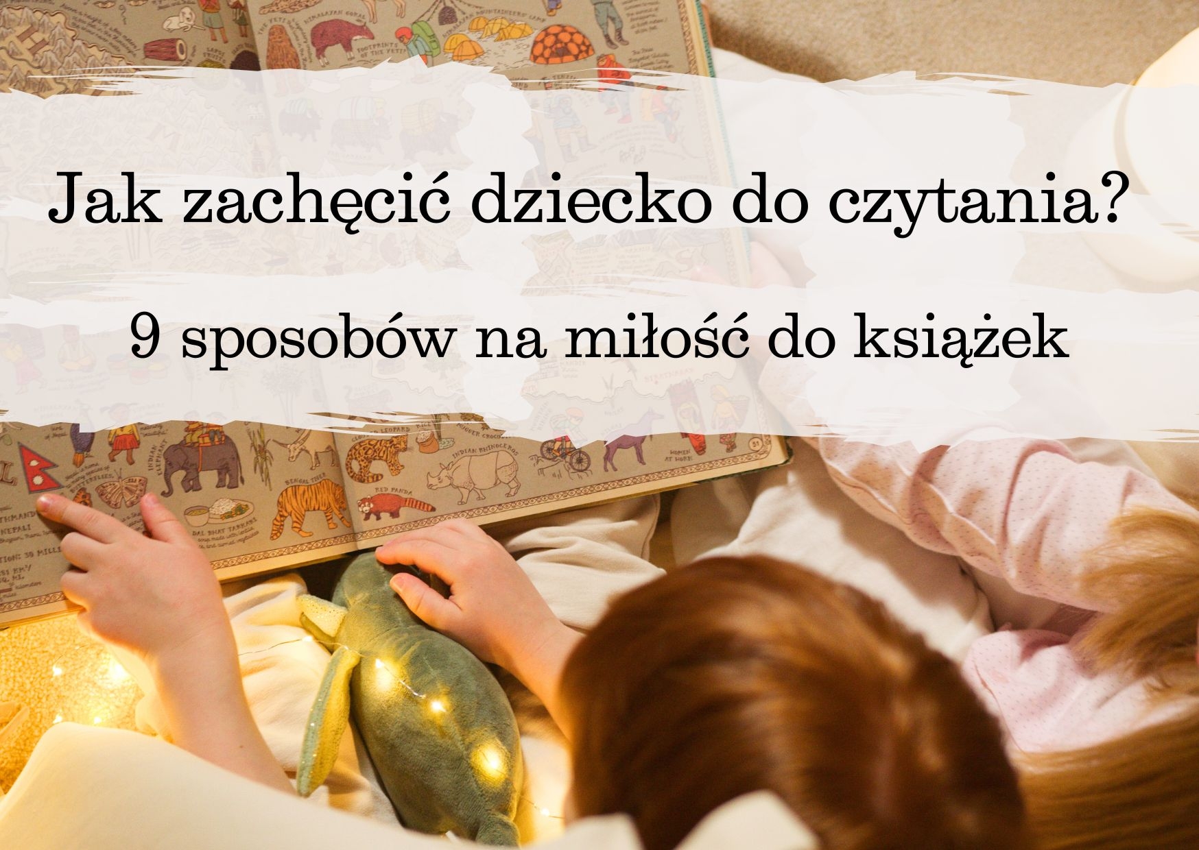 Jak zachęcić dziecko do czytania