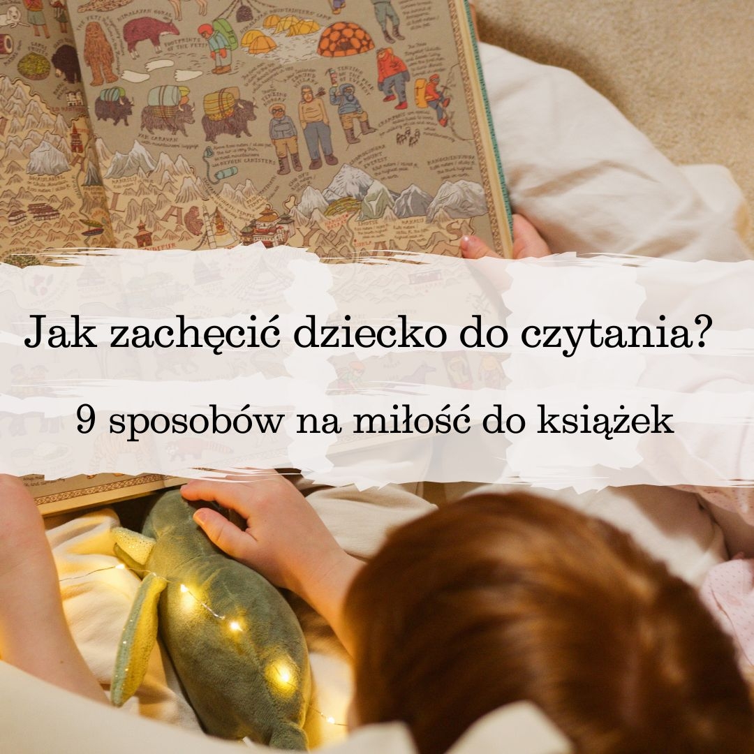 Jak zachęcić dziecko do czytania książek