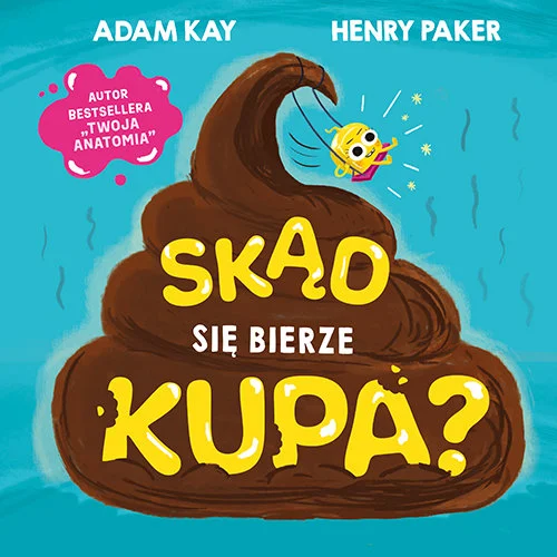 Skąd się bierze kupa