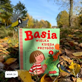 Okładka książki Basia Wielka Księga Przygód – seria o emocjach i codziennym życiu przedszkolaków