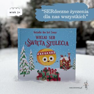 Okładka świątecznej książki dla dzieci „Wielki Ser i Święta Stulecia”.