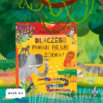 Okładka książki Dlaczego pawian nie lubi żółwia? – kolorowe ilustracje afrykańskich zwierząt: pawiana, żółwia, zebry, słonia i żyrafy na tle sawanny.