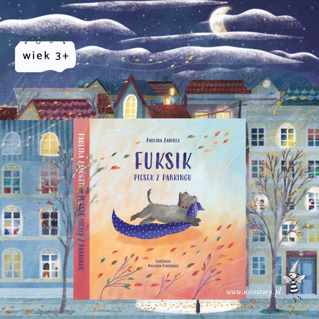 Okładka książki Fuksik Piesek z parkingu – ciepła książka dla dzieci na dobranoc o piesku i trosce o zwierzęta.