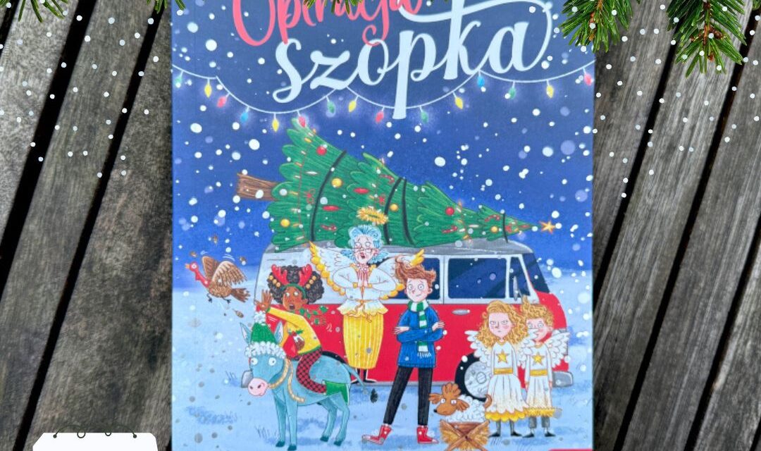 Okładka książki Operacja Szopka – świąteczna powieść pełna humoru, przygód i rodzinnych tajemnic, idealna dla starszych dzieci na Boże Narodzenie