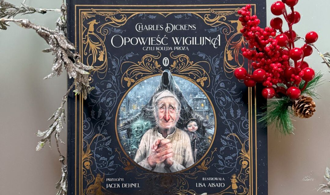 Opowieść wigilijna Charlesa Dickensa w zachwycającym, ilustrowanym wydaniu