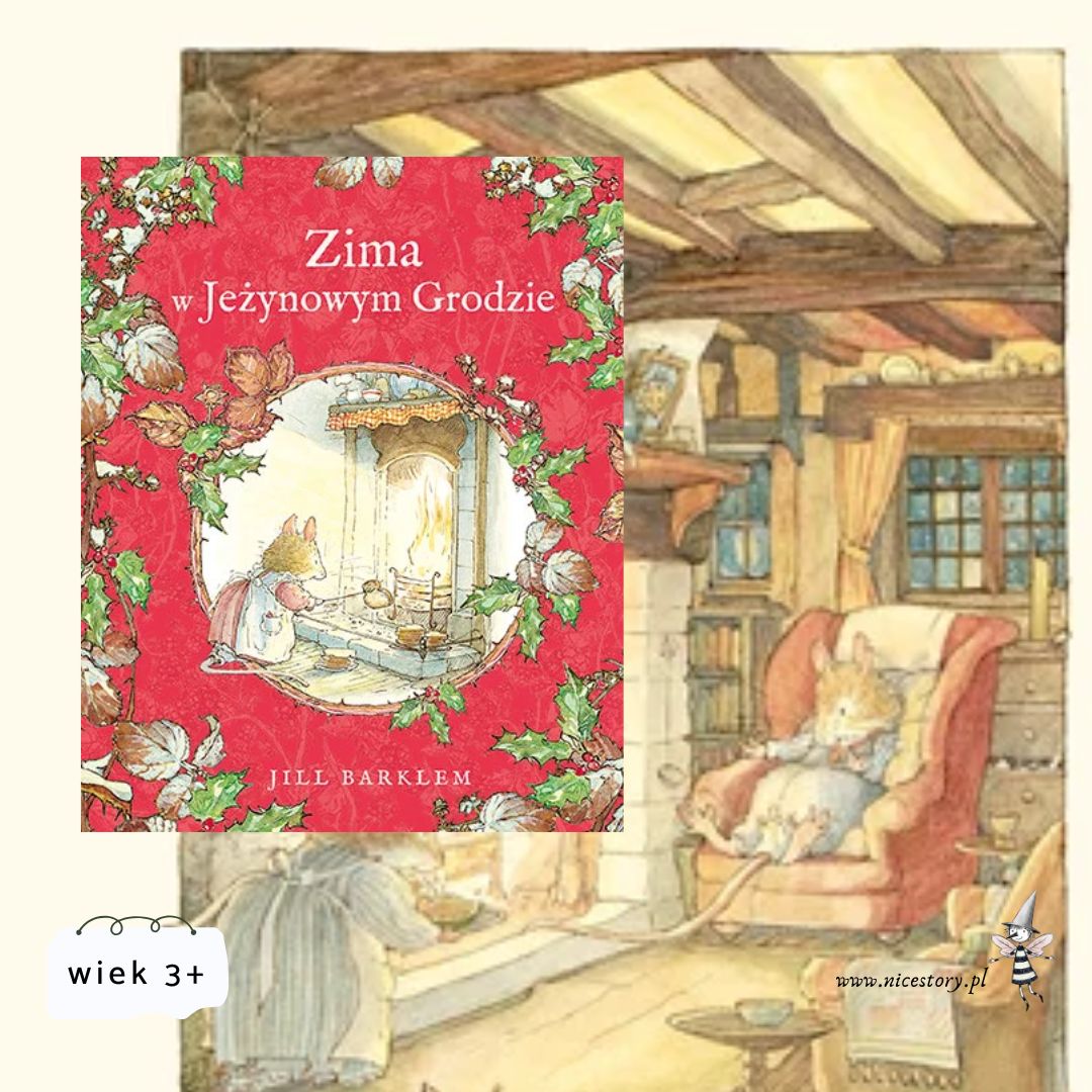 Okładka książki Zima w Jeżynowym Grodzie – zimowa opowieść o myszkach, przytulnym Jeżynowym Grodzie i rodzinnych przygodach dla dzieci