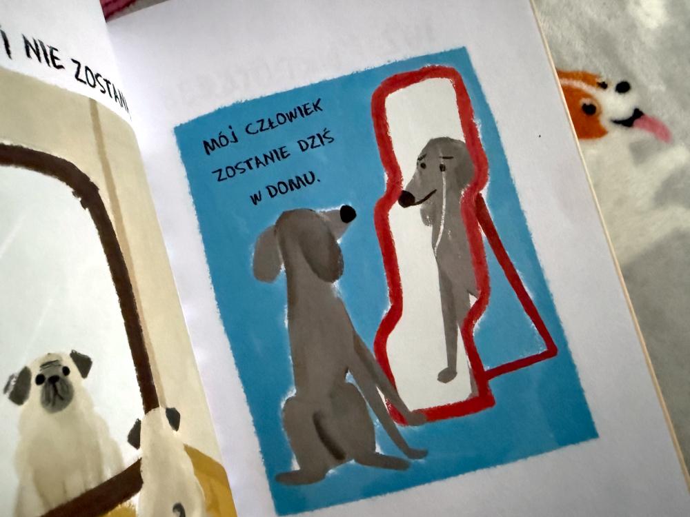 Ilustracja z książki psie afirmacje - mój człowiek zostanie dziś w domu, mówi pies