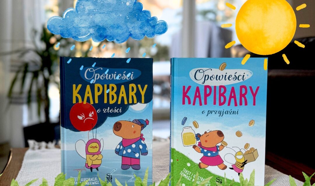 Opowieści kapibary o złości i o przyjaźni - okładki książek