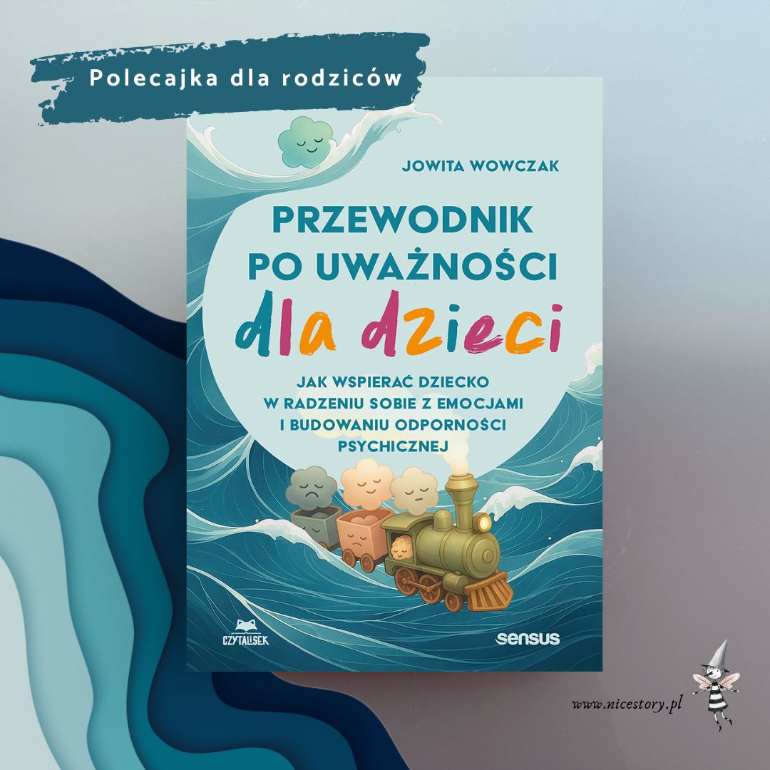 Okładka książki Przewodnik po uważności dla dzieci – praktyczny poradnik mindfulness wspierający emocje i odporność psychiczną dziecka