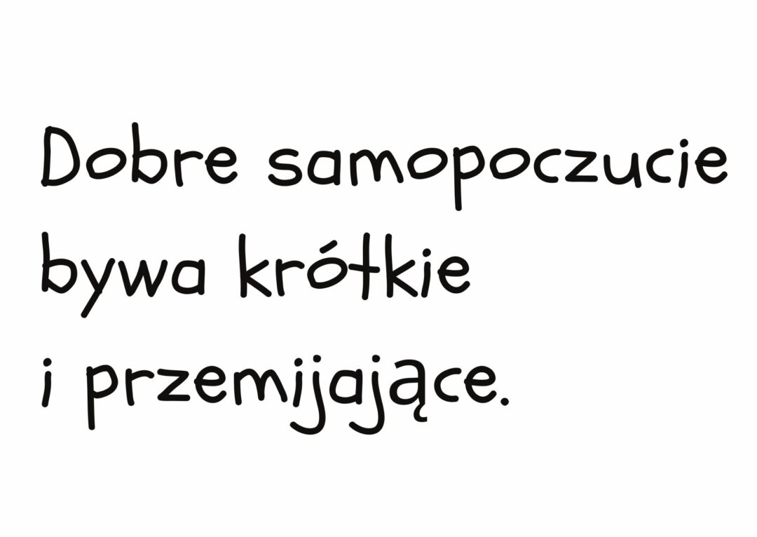 Dobre samopoczucie jest krótkie - sentencja