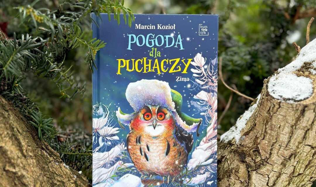 Okładka książki Pogoda dla puchaczy. Zima – zimowa książka przyrodnicza dla dzieci o puchaczach i naturze.