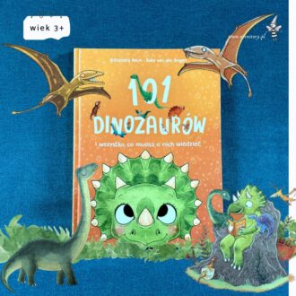 Okładka książki „101 Dinozaurów i wszystko, co musisz o nich wiedzieć” – kolorowa książka o dinozaurach dla dzieci.
