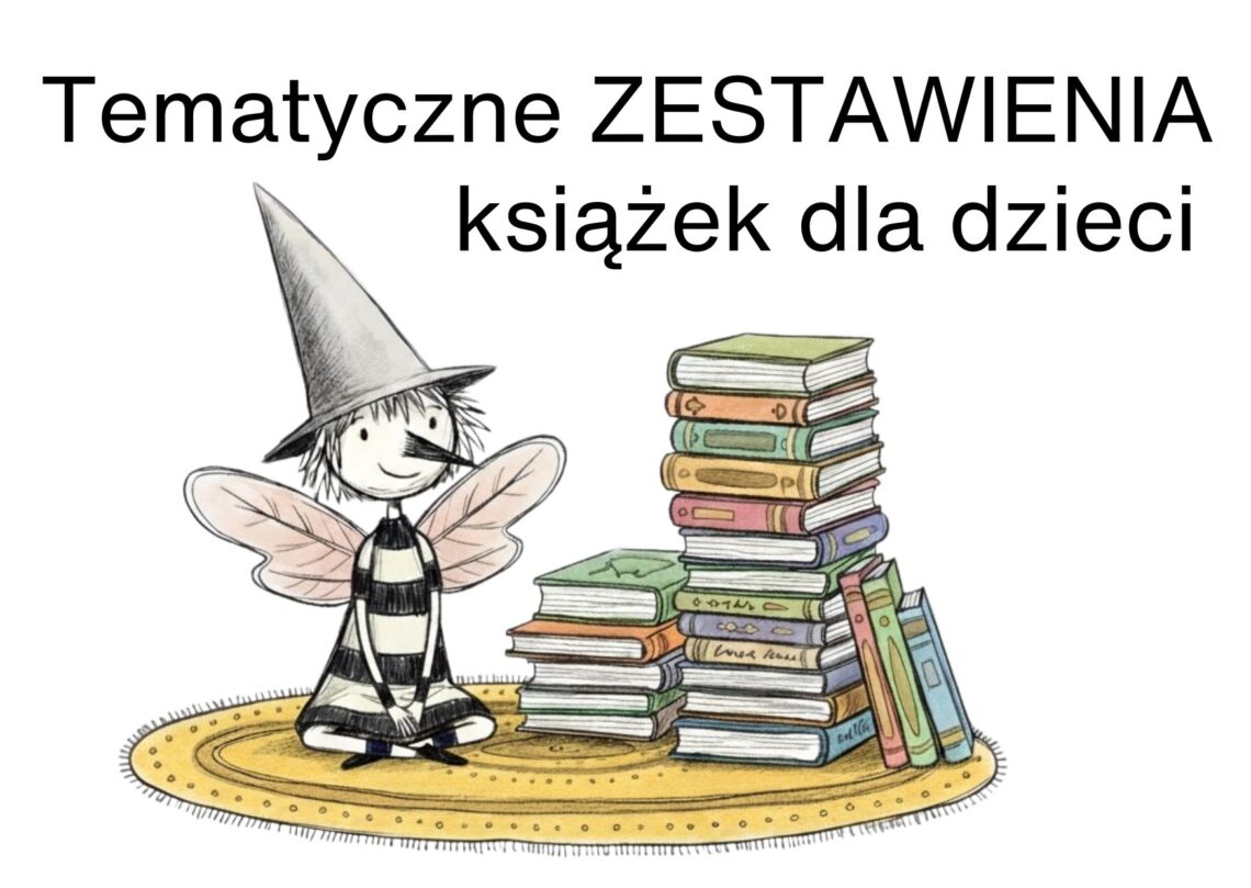 Tematyczne zestawiania książek dla dzieci w różnym wieku blog nicestory