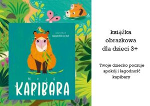 Moja kapibara książka obrazkowa dla dzieci