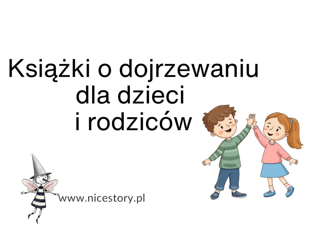 Książki o dojrzewaniu dla dzieci i rodziców
