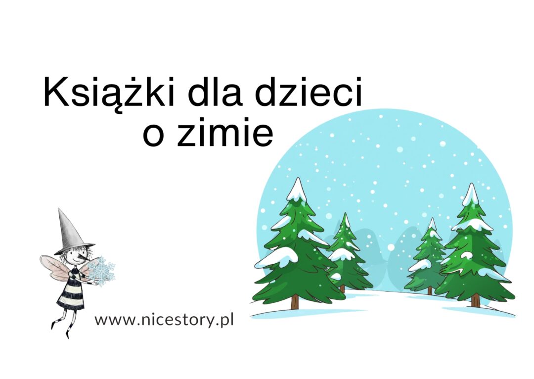 Książki dla dzieci o zimie - zestawienie książki przygotowane przez blog nicestory