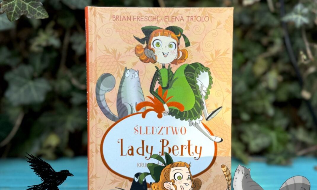 Okładka książki Śledztwo Lady Berty Kruki z twierdzy – detektywistyczna historia dla dzieci z bohaterką i motywem kruków