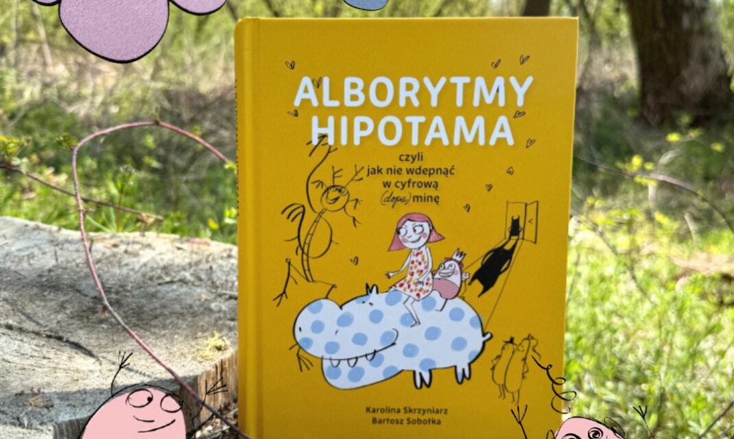 Okładka książki Alborytmy Hipotama o higienie cyfrowej dla dzieci, relacjach rodzinnych i świadomym korzystaniu z technologii