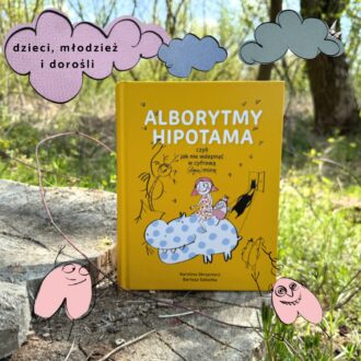 Okładka książki Alborytmy Hipotama o higienie cyfrowej dla dzieci, relacjach rodzinnych i świadomym korzystaniu z technologii