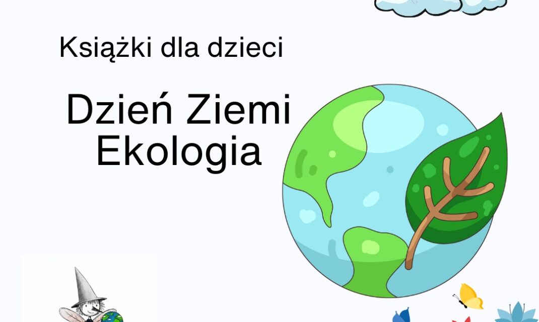 Zestawienie książek dla dzieci na dzień ziemi - ilustracja planety Ziemia