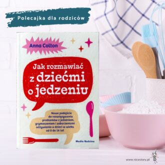 Okładka książki Jak rozmawiać z dziećmi o jedzeniu poradnik o relacji z jedzeniem, diecie dzieci i nawykach żywieniowych