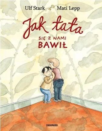 Książki o Tacie dla Dzieci - tytuł jak tata się ze mną bawił