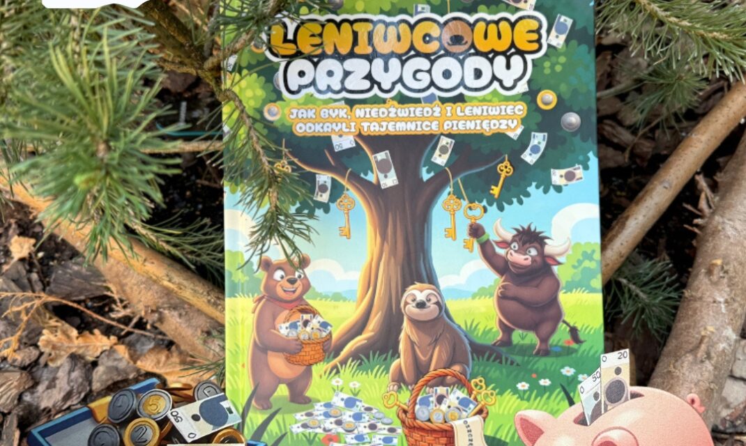 Okładka książki Leniwcowe Przygody o edukacji finansowej dzieci z bohaterami leniwcem, misiem i byczkiem