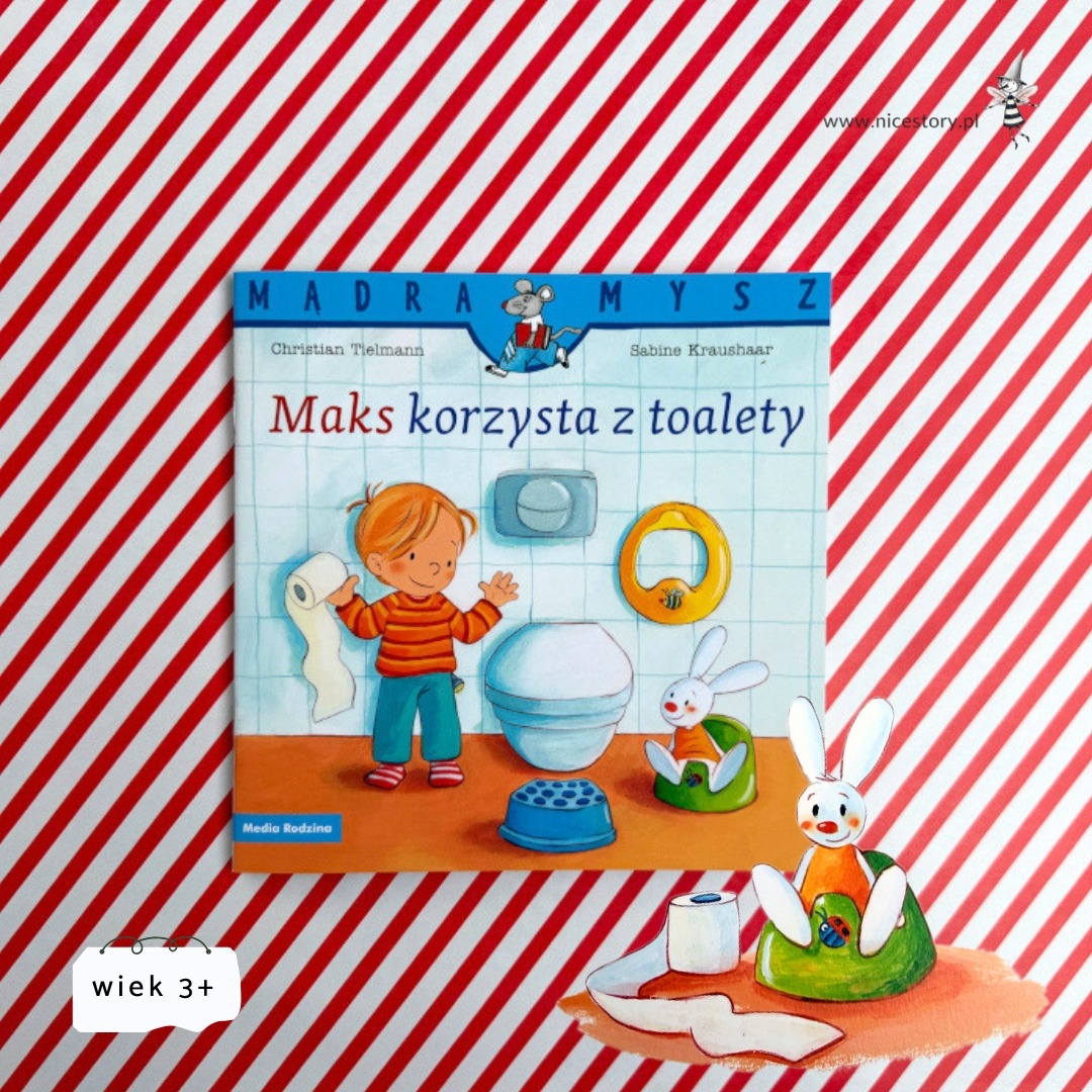 Okładka książki Maks korzysta z toalety z serii Mądra Mysz o pożegnaniu z pieluchą