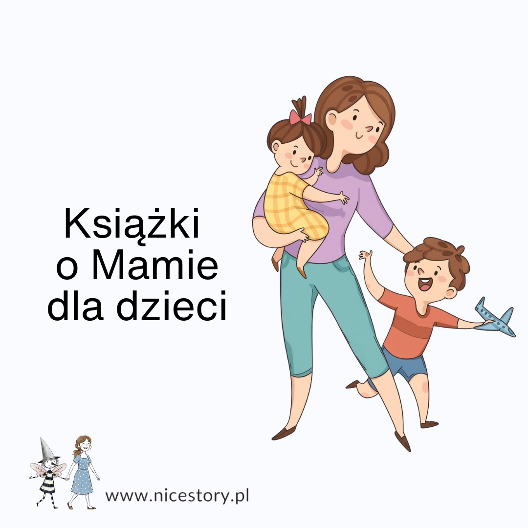 Książki o Mamie dla dzieci - zestawienie nicestory.pl