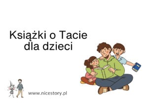 Książki o tacie dla dzieci – zestawienie