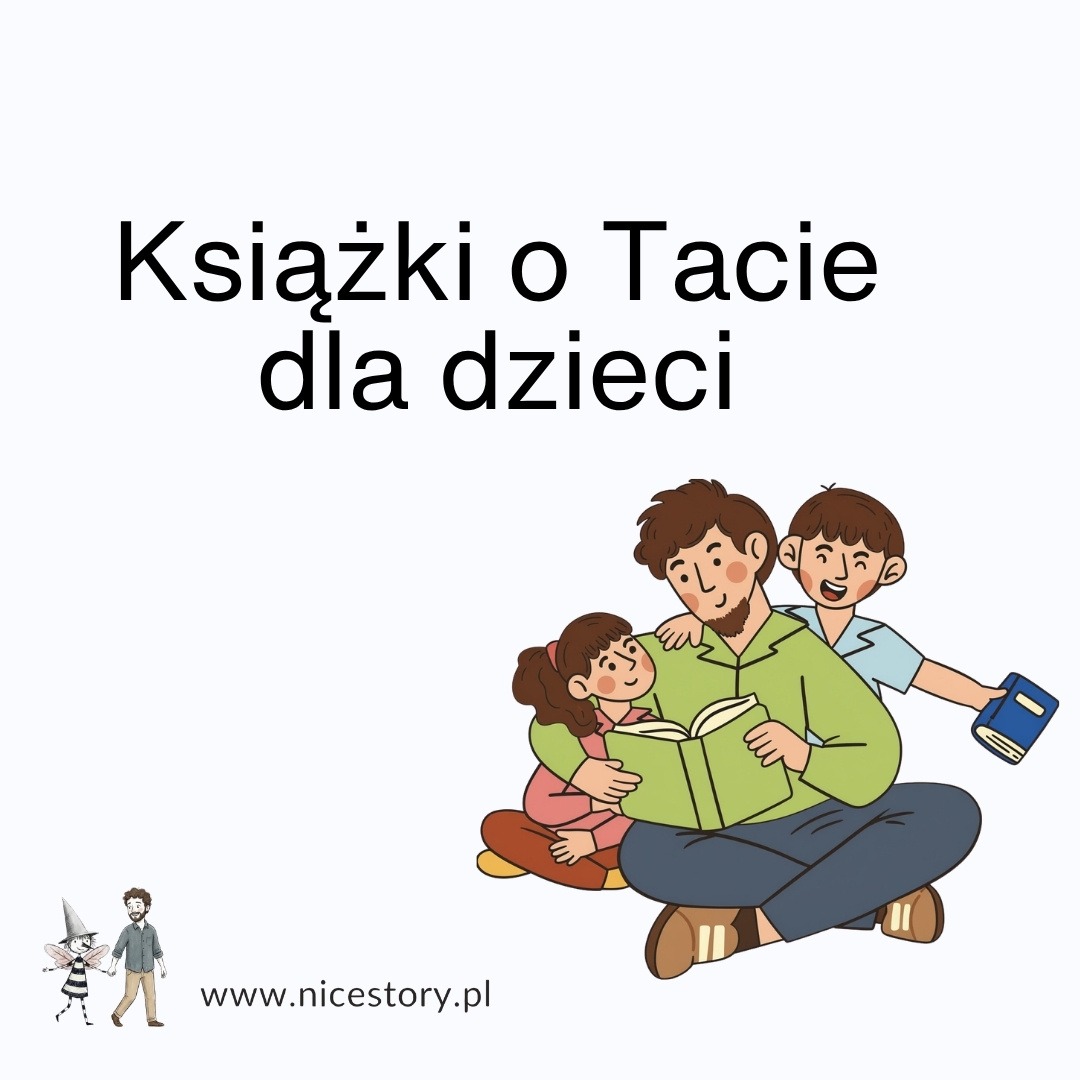 Grafika promująca zestawienie książek o tacie dla dzieci przygotowane przez blog NiceStory.
