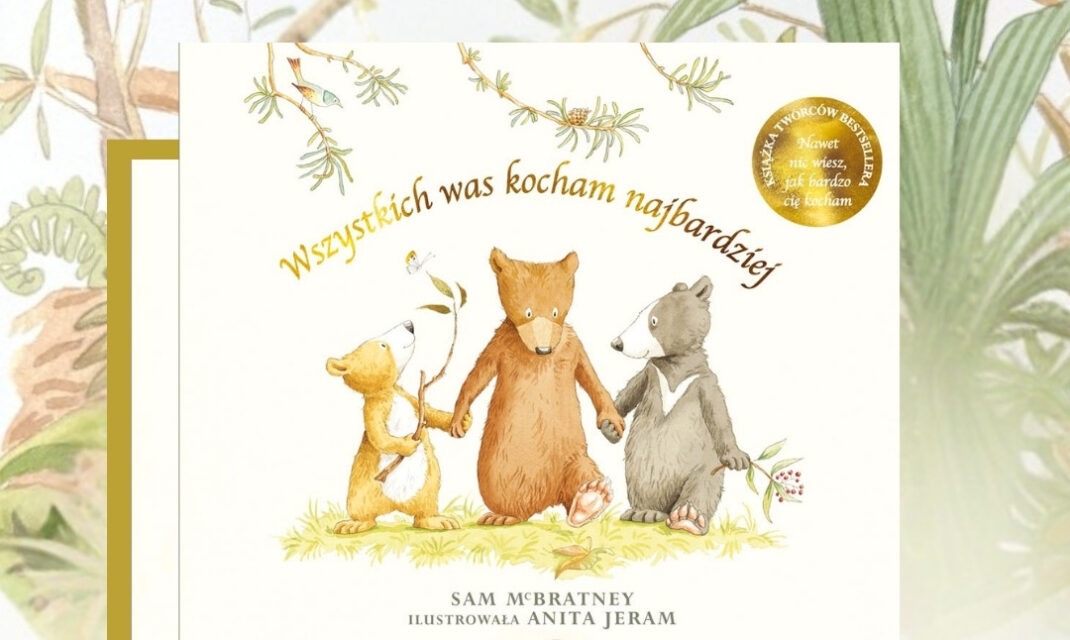 Ilustracja z książki Wszystkich was kocham najbardziej przedstawiająca pięcioosobową rodzinę niedźwiedzi w lesie