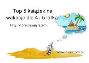 Top 5 książki dla 4 i 5 latków na wakacje