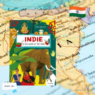 Okładka książki Indie od Bollywood do Tadź Mahal na tle mapy świata z flagą Indii.