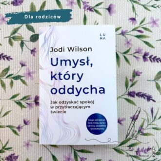 Książka Umysł, który oddycha podczas lektury – poradnik o świadomym życiu i codziennej uważności