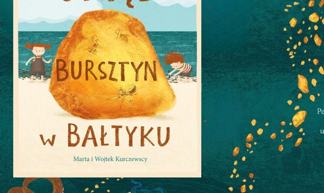 Okładka książki Skąd bursztyn w Bałtyku autorstwa Marty i Wojtka Kurczewskich z rysunkiem bryły bursztynu i morza (
