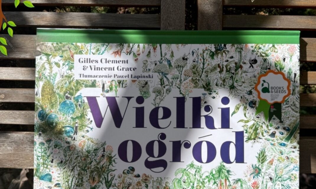 Okładka książki Wielki ogród autorstwa Gillesa Clémenta i Vincenta Grave z oznaczeniem wiek 6 plus na tle desek.