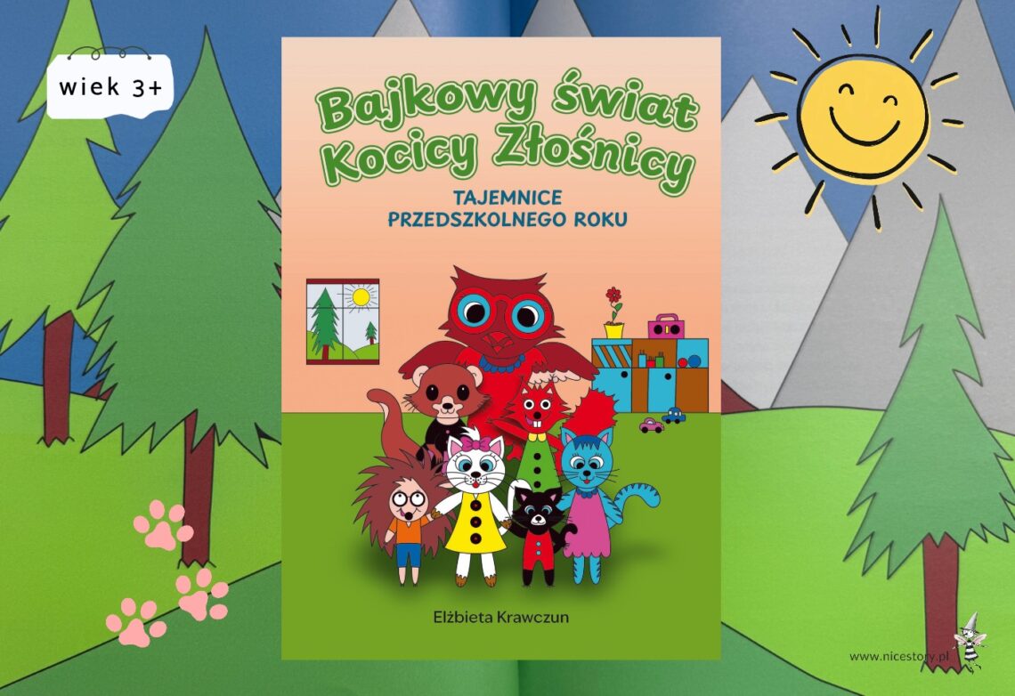 Okładka książki Bajkowy świat Kocicy Złośnicy Elżbiety Krawczun z oznaczeniem wiek 3+ na leśnym tle
