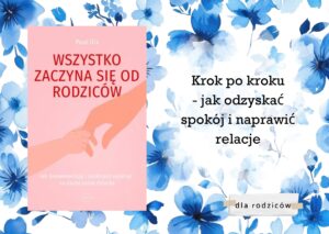 Wszystko zaczyna się od rodziców