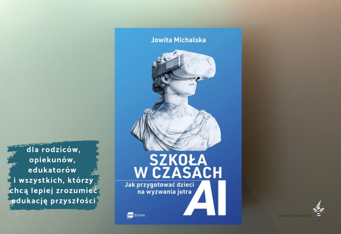 Okładka książki Szkoła w czasach AI Jowity Michalskiej z rzeźbą antyczną w goglach VR na niebieskim tle.