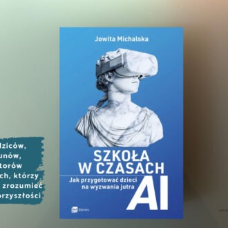 Okładka książki Szkoła w czasach AI Jowity Michalskiej z rzeźbą antyczną w goglach VR na niebieskim tle.